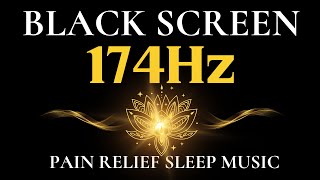 174Hz Pain Relief Sleep Music  Deep Healing Music Based On Solfeggio Frequencies  Deep Sleep NoAds [upl. by Alfy]