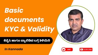 Know about basic documents KYC and Validity  Madhu Huliyar [upl. by Eneiluj845]