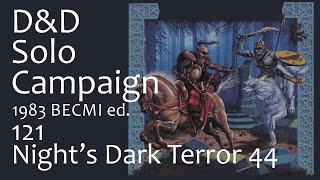 DampD Solo Campaign Lvl 114 BECMI 121 Nights Dark Terror 44 [upl. by Itak]