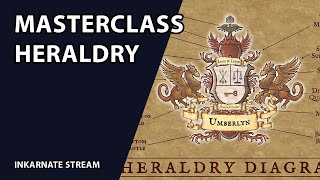 Masterclass Heraldry  Inkarnate Stream [upl. by Garda274]