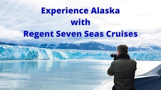 Experience Alaska with Regent Seven Seas Cruises [upl. by Ravaj811]