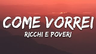 Ricchi E Poveri  Come Vorrei TestoLyrics [upl. by Ursuline]