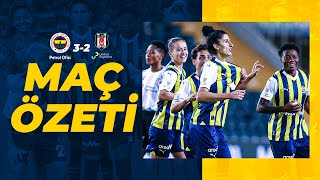 MAÇ ÖZETİ Fenerbahçe Petrol Ofisi 32 Beşiktaş JK United Payment  Turkcell Kadın Futbol Süper Ligi [upl. by Isis]