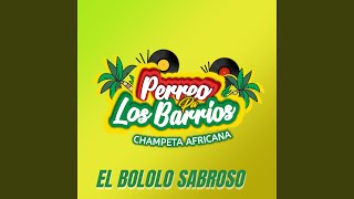 El Bololo Sabroso  Champeta Africana [upl. by Burley772]