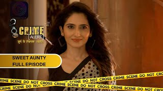 CRIME ALERT FULL EPISODE  SWEET AUNTY  क्राइम अलर्ट  Hindi Crime Show [upl. by Danielle721]