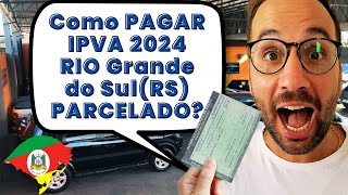 Como PAGAR IPVA 2024 RS PARCELADO [upl. by Woodhead112]