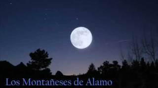 Los Montañeses del Alamo  Cachito de Luna [upl. by Adaval197]