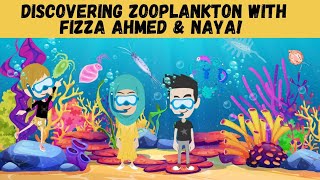 Discover Zooplankton with Fizza Ahmed amp Naya [upl. by Rubina]