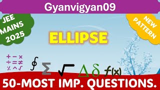 50 Important Questions on Ellipse For JEE 2025 [upl. by Parcel]