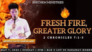 Fresh Fire Greater Glory Apostle David Sangalang Shechem Ministries [upl. by Howell]