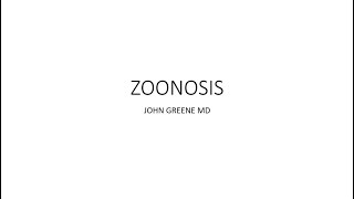 Zoonoses  John Greene MD [upl. by Johns553]