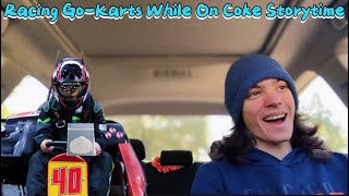 Racing GoKarts While On Coke Storytime [upl. by Aihsyn247]