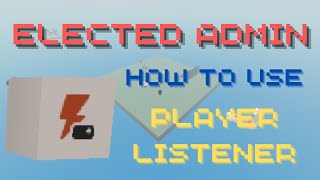 Player Listener Tutorial Elected Admin [upl. by Hurlow]