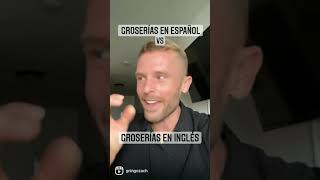 GROSERÍAS EN ESPAÑOL VS GROSERÍAS EN INGLÉS [upl. by Gaye]