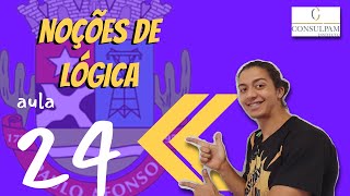 AULA24 NOÇÕES DE LÓGICA  CONSULPAMPREF DE PAULO AFONSO [upl. by Fitton830]