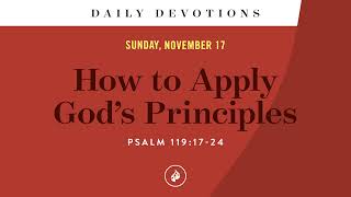 How to Apply God’s Principles – Daily Devotional [upl. by Asila]