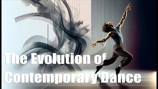 Modern Moves The Evolution of Contemporary Dance [upl. by Drusie928]