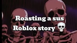 Roasting a sus Roblox text to speech story💀💀 [upl. by Anaynek]