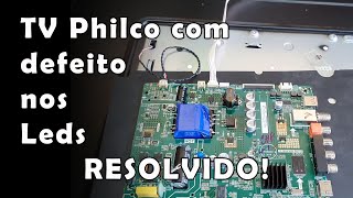 TV Philco com defeito nos leds RESOLVIDO [upl. by Bostow]