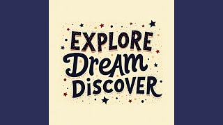 Explore Dream Discover [upl. by Ellatnahc]