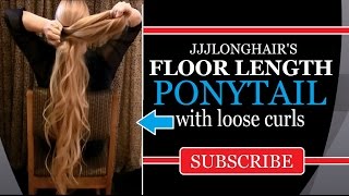 JJJs Floor length ponytail with loose curls [upl. by Nered]