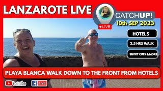 🔴LANZAROTE LIVE CATCHUP  A walk from top end of Playa Blanca to the from Rubicon Palace area down [upl. by Aihtnis58]