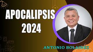 Apocalipsis 2024 —Antonio Bolainez® [upl. by Hellman]