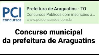 Concurso de Araguatins informações sobre o Edital [upl. by Asatan]