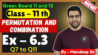 Class  11 Ex  63 Q7 to Q11 Permutation amp Combinations Maths  CBSE NCERT  Green Board [upl. by Lihp]