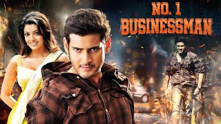 No 1 Businessman  Hindi Dubbed Movie  Mahesh Babu Kajal Agarwal  Full Action Blockbuster [upl. by Aital80]