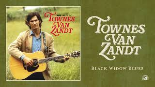 Townes Van Zandt  Black Widow Blues Official Audio [upl. by Hillier81]