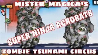 Mister Magica Presents  Zombie Tsunami Circus The Magnificent Super Ninja Zombie Acrobats [upl. by Loredana]