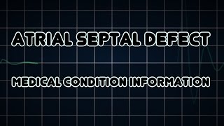 Atrial septal defect Medical Condition [upl. by Ayekel]