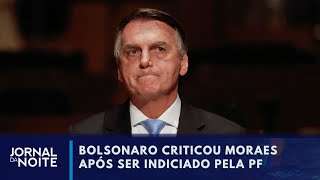 Bolsonaro critica indiciamento e ataca Alexandre de Moraes  Jornal da Noite [upl. by Ventura]