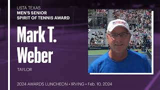 2024 USTA Texas Men’s Senior Spirit of Tennis Award Mark T Weber [upl. by Lucie]