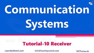 Tutorial 10 Receiver  Hindi Urdu  Communication System by Raj Kumar Thenua [upl. by Pravit65]