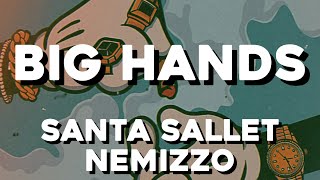 Santa Sallet X Nemizzo X MSP  Big Hands  Official Lyric Video [upl. by Eronaele]