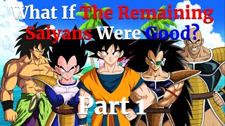 What If The Remaining Saiyans Were Good Part 1 A Dragon Ball Z What If [upl. by Bertine776]