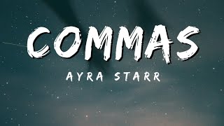 Ayra Starr  Commas Lyrics [upl. by Ecnaiva]