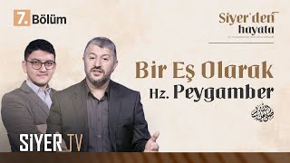 Bir Eş Olarak Hz Peygamber sas  Siyerden Hayata 7 Bölüm [upl. by Gorrono584]