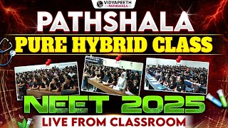 Vidyapeeth Pathshala Pure Hybrid Class  NEET 2025 🔥 Live From Pathshala Classroom [upl. by Ytak]