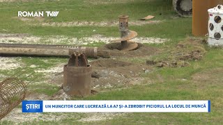 Un muncitor care lucrează la A7 șia zdrobit piciorul la locul de muncă [upl. by Amice154]