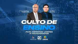 AO VIVO  Culto de Ensino com Obreiros Líderes e Vocacionados [upl. by Ydaf]