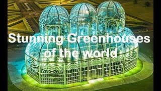 Incredible Conservatories Greenhouses and Glasshouses of the world Top 16 [upl. by Kealey]