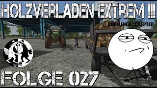 LS 17 Let´s Play P 027  Nf Match Map  Holzverladen Extrem [upl. by Rennold]