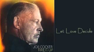 Joe Cocker  Let Love Decide [upl. by Reinhardt]