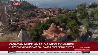 Antalya Mevlevihanesi quotYaşayan Müzequot  TRT Haber  19102024 [upl. by Mariele742]