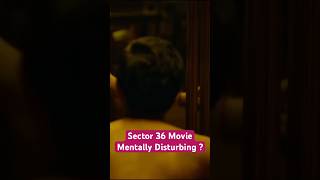 Sector 36 Movie के Disturbing Scenes [upl. by Frannie219]