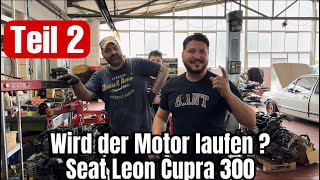 Teil 2 Ein Abonnent oder neuer Mechaniker repariert den Seat Cupra Motor Wo ist der Mika [upl. by Pepin]