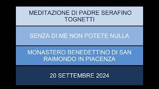 CATECHESI PADRE TOGNETTI quotsenza di me non potete nullaquot [upl. by Eboh]